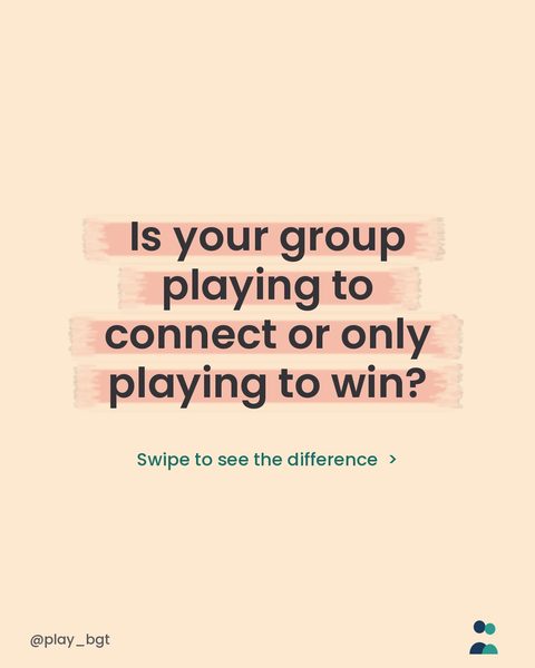 Cream card with a peach highlighter band behind the question: Is your group playing to connect or only playing to win? Small text below says Swipe to see the difference. Handle @play_bgt bottom left, small meeple mark bottom right.